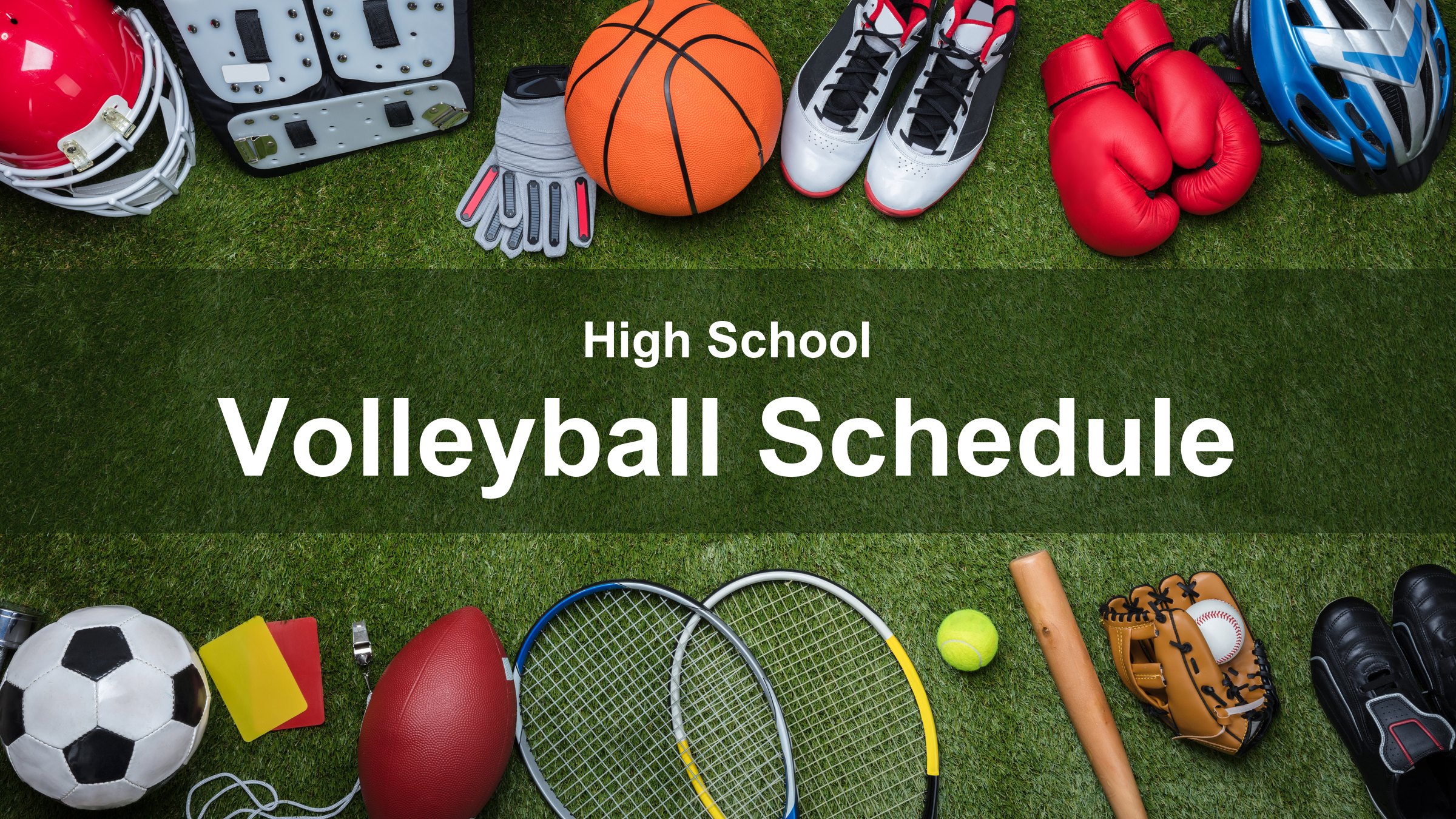 Sports equipment — a football helmet, basketball, boxing gloves, soccer ball, tennis rackets, baseball glove and bat — arranged around the edge of a grass field. The centre reads “High School Volleyball Schedule”.