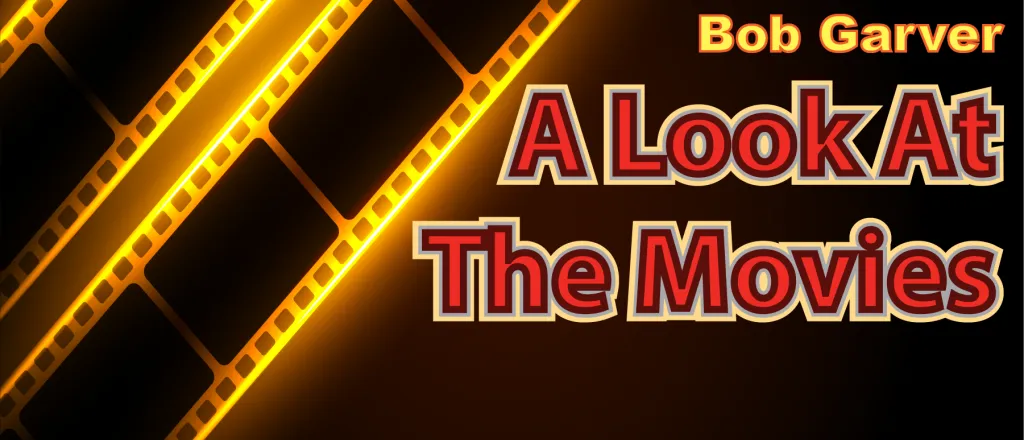 Title card for Bob Garver's "A Look at the Movies" column.