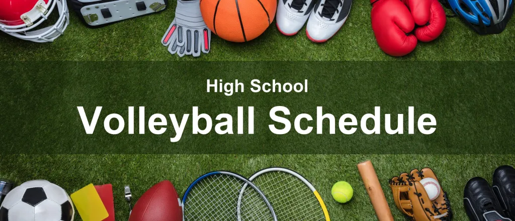Sports equipment — a football helmet, basketball, boxing gloves, soccer ball, tennis rackets, baseball glove and bat — arranged around the edge of a grass field. The centre reads “High School Volleyball Schedule”.