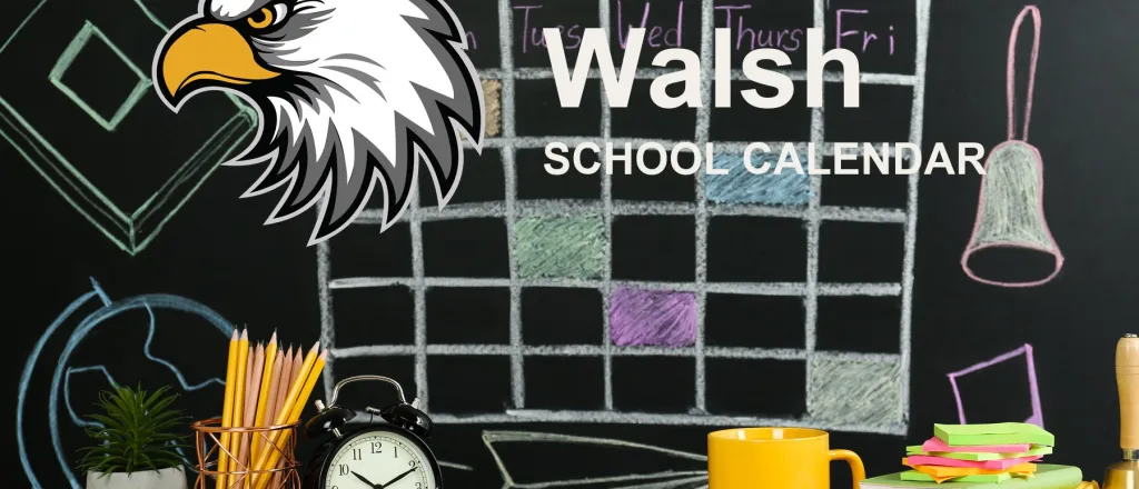 The Walsh School Eagles mascot, beside a chalkboard drawn with a weekly calendar grid above a desk of pencils, a clock and notebooks. The board reads “Walsh School Calendar”.
