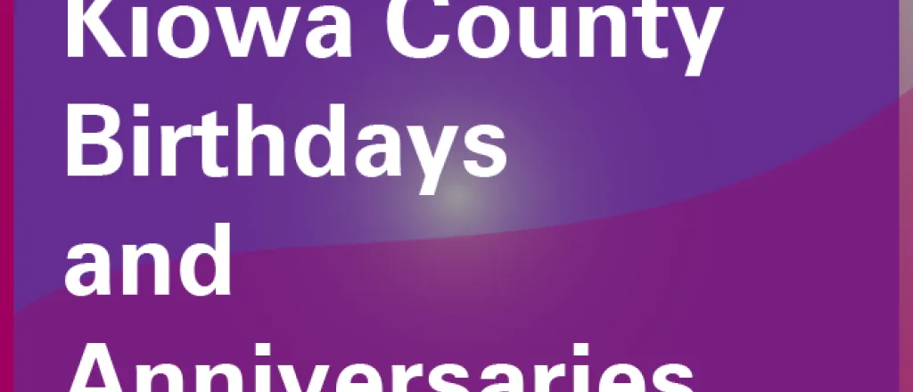 PROMO 660 x 440 - Community Kiowa County Birthdays and Anniversaries