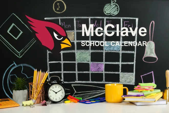 The McClave School Cardinals mascot, beside a chalkboard drawn with a weekly calendar grid above a desk of pencils, a clock and notebooks. The board reads “McClave School Calendar”.