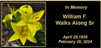 Memorial photo for William F. Walks Along, Sr.