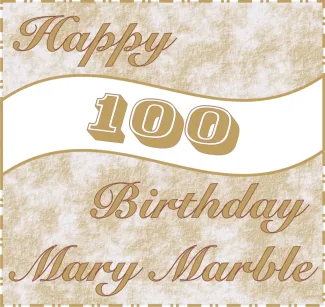 Happy 100th birthday to Mary Marble