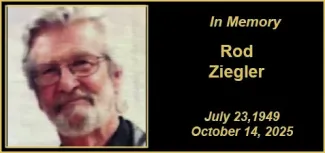 Memorial photo for Rod Ziegler Memorial photo for Rod Ziegler