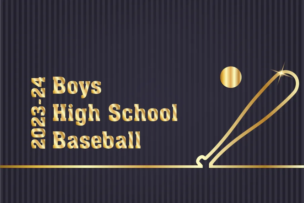 Graphic of a baseball and bat with text reading "2023-24 Boys High School Baseball"