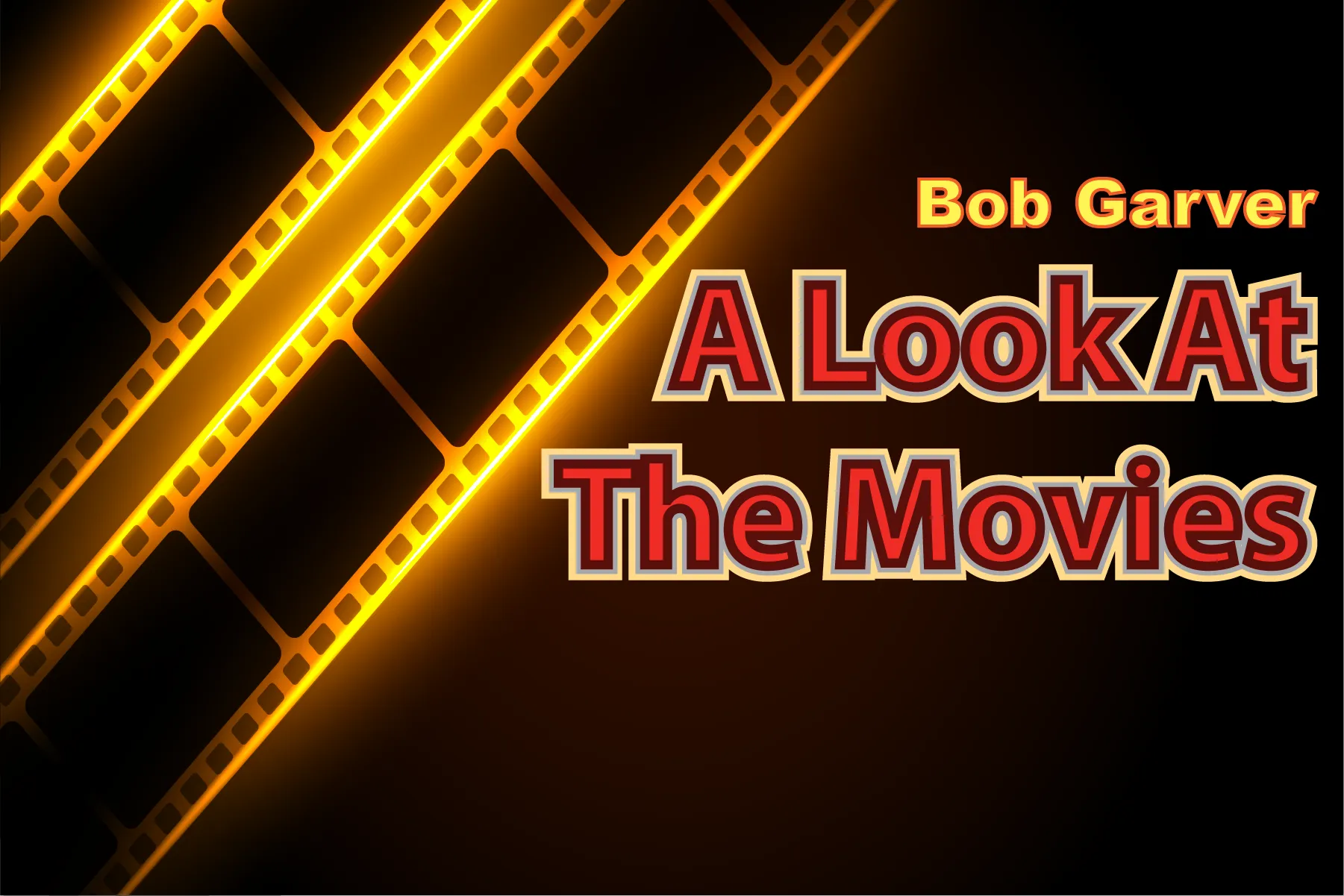 Title card for Bob Garver's "A Look at the Movies" column.